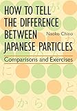 How to Tell the Difference Between Japanese Particles: Comparisons and Exercises