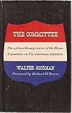 The Committee: The Extraordinary Career of the House Committee on Un-American Activities