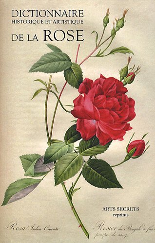 Dictionnaire historique et artistique de la rose