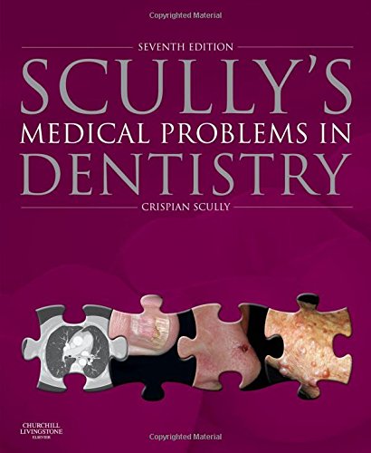 Download Scully's Medical Problems in Dentistry, 7e Download Scully's Medical Problems in Dentistry, 7e