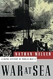 War at Sea: A Naval History of World War II