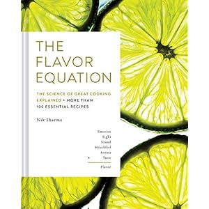 The Flavor Equation – Nik Sharma: The Science of Great Cooking Explained + More Than 100 Essential Recipes