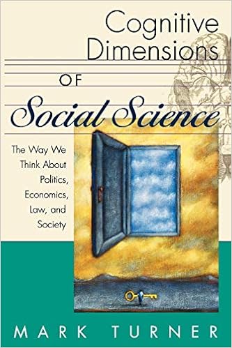 Amazon Com Cognitive Dimensions Of Social Science The Way We Think About Politics Economics Law And Society Psychology 9780195165395 Turner Mark Books