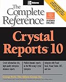 Crystal Reports 10: The Complete Reference by George Peck