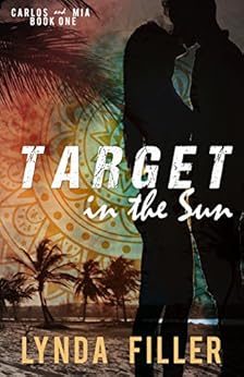 Target In The Sun (Carlos & Mia Book 1) by [Filler, Lynda]