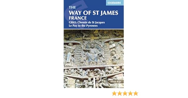 The Way Of St James Le Puy To The Pyrenees Gr65 The Chemin De Saint Jacques Cicerone Guides - 
