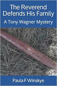 The Reverend Defends His Family: A Tony Wagner Mystery (Tony Wagner Mysteries Book 11)