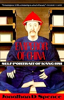 Emperor of China: Self-Portrait of K'ang-Hsi by [Spence, Jonathan D.]