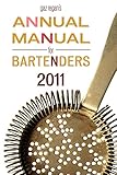 Gaz Regan's Annual Manual for Bartenders, 2011 by 