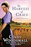 The Harvest of Grace: Book 3 in the Ada's House Amish Romance Series (An Ada's House Novel) by Cindy Woodsmall
