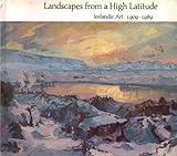 Landscapes from a High Latitude : Icelandic Art, 1909-1989, , 0853315736
