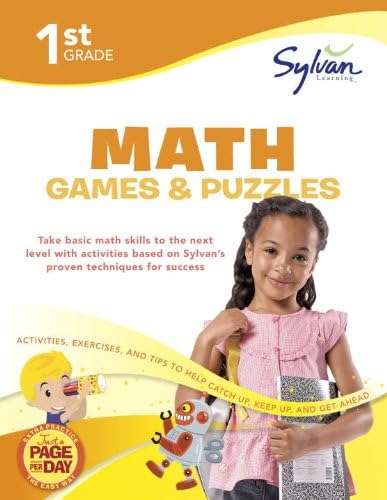 1st Grade Math Games and Puzzles: Activities, Exercises, and Tips to Help You Catch Up, Keep Up, and Get Ahead (Sylvan Math Workbooks)