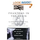Phantoms in the Brain: Probing the Mysteries of the Human Mind