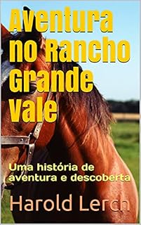 Livro Aventura no Rancho Grande Vale: Uma história de aventura e descoberta