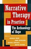 Narrative Therapy in Practice: The Archaeology of Hope