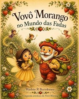 Livro Vovô Morango: no Mundo das Fadas ("As Aventuras do Vovô Morango" Livro 2)