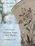 Yoko Saito's Japanese Taupe Color Theory: A Study Guide Yoko Saito's Japanese Taupe Color Theory: A Study Guide