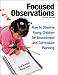 Focused Observations: How to Observe Young Children for Assessment and Curriculum Planning