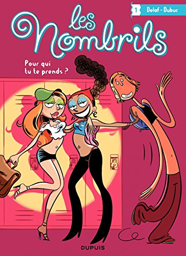 Les Nombrils - Tome 1 - Pour qui tu te prends ? (French Edition) by Dubuc