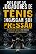 Livro Por que os jogadores de tênis engasgam sob: pressão A psicologia oculta por trás de faltas duplas, golpes apertados e pontos de jogo perdidos (Psicologia Oculta do Tênis Livro 2)