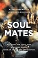 Soul Mates: Religion, Sex, Love, and Marriage among African Americans and Latinos