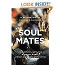 Soul Mates: Religion, Sex, Love, and Marriage among African Americans and Latinos