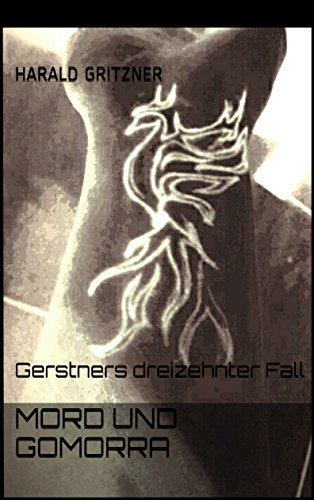Mord und Gomorra: Gerstners dreizehnter Fall (Gerstners Fälle 13) (German Edition)