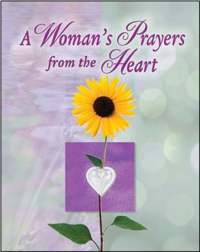 A Woman's Prayers from the Heart by Publications International Ltd.