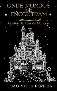 Livro Onde Mundos Se Encontram: Contos da Teia de Mundos
