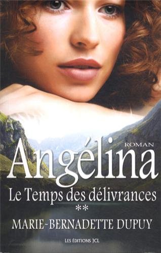 Angélina: 02: Le temps des délivrances