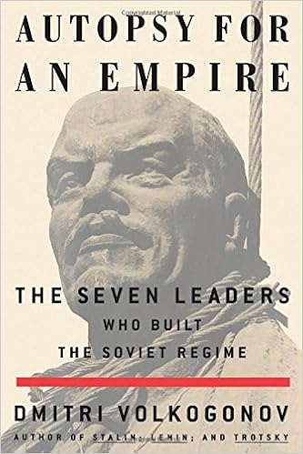 The Seven Leaders Who Built the Soviet Regime  - Dmitri Volkogonov