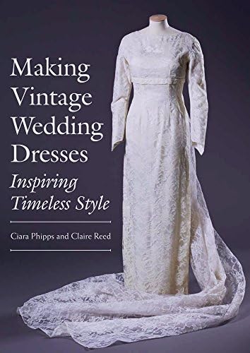 Making Vintage Wedding Dresses: Inspiring Timeless Style
