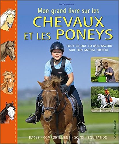 Mon Grand Livre Sur les Chevaux et les Poneys, by Ute Ochsenbauer Mon Grand Livre Sur les Chevaux et les Poneys, by Ute Ochsenbauer