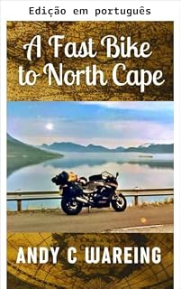 Livro Uma moto veloz até o Cabo Norte (Relatos de um viciado em motores)
