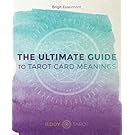 The Ultimate Guide to Tarot Card Meanings