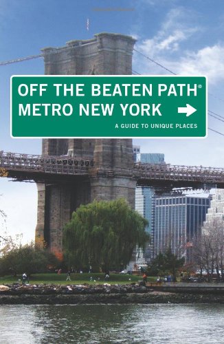 Metro New York Off the Beaten Path®: A Guide To Unique Places (Off the Beaten Path Series)