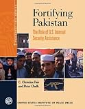 Fortifying Pakistan: The Role of U.S. Internal Security Assistance (Perspectives Series)
