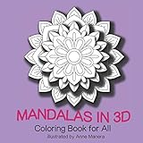 Mandalas in 3D Coloring Book for All by Anne Manera