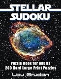 Stellar Sudoku Puzzle Book For Adults: 200 Hard Large Print Puzzles (Puzzle Books Plus) by Lou Gruden
