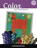 Color My Needlepoint (Predictable Results) (Volume 1)