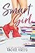 Smart Girl (The Girls Book 3) by Rachel Hollis