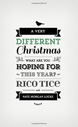 A Very Different Christmas by Rico Tice, Nate Morgan Locke