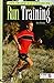 The Triathlete's Guide to Run Training (Ultrafit Multisport Training) by 