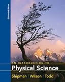 Shipman Introduction To Physical Science Paperback Eleventh Edition, James T. Shipman, Jerry D. Wilson, Aaron W. Todd, 0618472320