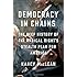 Democracy in Chains: The Deep History of the Radical Right's Stealth Plan for America