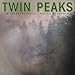 Twin Peaks: A Limited Event Series (Original Soundtrack)