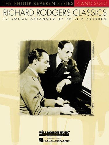 Richard Rodgers Classics: arr. Phillip Keveren The Phillip Keveren Series Piano Solo by Richard Rodgers, Phillip Keveren