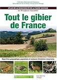 Image de Tout le gibier de France : Atlas de la biodiversité de la faune sauvage, les 90 espèces chassables