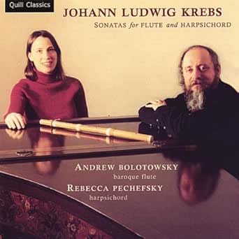 Johann Ludwig Krebs Sonatas For Flute And Harpsichord By Andrew Bolotowsky And Rebecca Pechefsky On Amazon Music Amazon Com