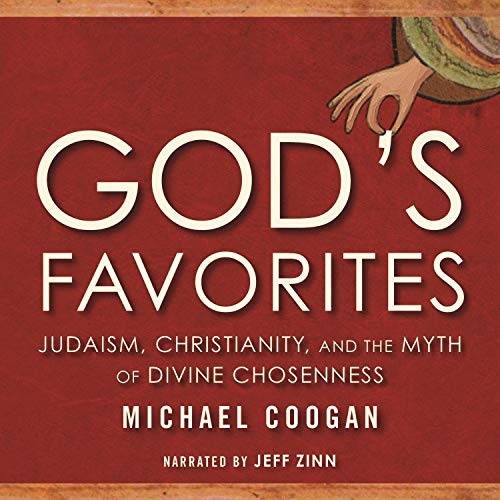 BEST God's Favorites: Judaism, Christianity, and the Myth of Divine Chosenness E.P.U.B